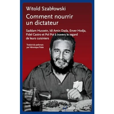 Afbeelding van COMMENT NOURRIR UN DICTATEUR