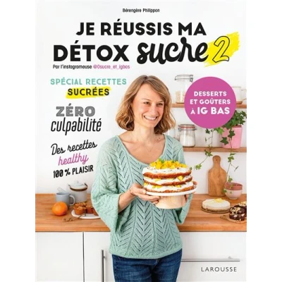 Image de Je réussis ma détox sucre 2 : desserts et goûters à IG bas