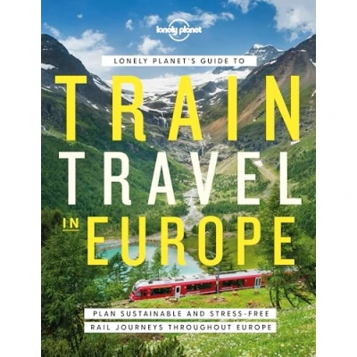 Afbeelding van Lonely Planet Planet&#039;s Guide to Train Travel in Europe