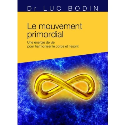 Image de le mouvement primordial Méthode énergétique pour harmoniser corps et l&#039;esprit