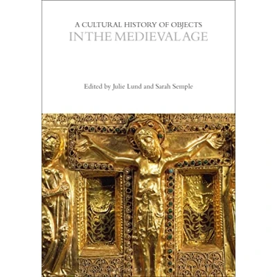 Afbeelding van the Cultural Histories Series A History of Objects in Medieval Age