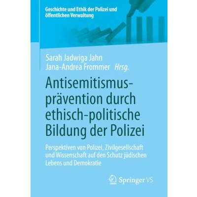 Afbeelding van Geschichte und Ethik der Polizei öffentlichen Verwaltung Antisemitismusprävention durch ethisch politische Bildung