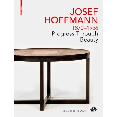 Afbeelding van JOSEF HOFFMANN 18701956: Progress Through Beauty
