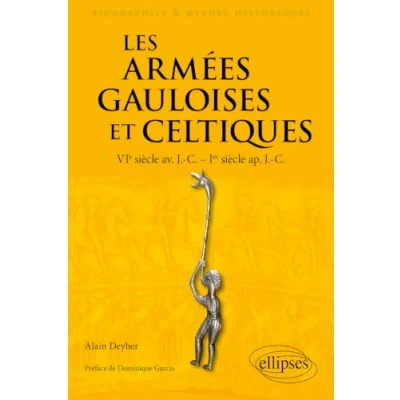 Afbeelding van LES ARMEES GAULOISES ET CELTIQUES 6E SIECLE AV.J. C. 1ER