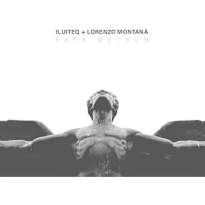 Afbeelding van Iluiteq + Lorenzo Montana Kata Metron (LP)