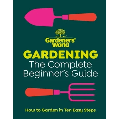 Afbeelding van Gardeners’ World: Gardening: The Complete Beginner’s Guide