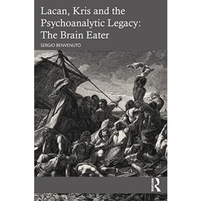 Afbeelding van Lacan, Kris and The Psychoanalytic Legacy: Brain Eater