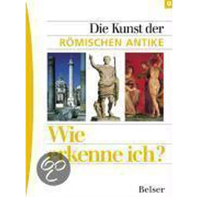 Afbeelding van Wie erkenne ich? Die Kunst der römischen Antike