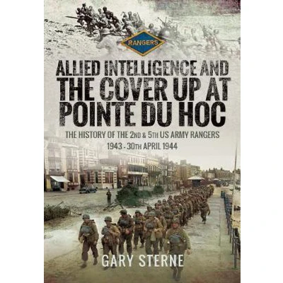 Afbeelding van Allied Intelligence and the Cover Up at Pointe Du Hoc