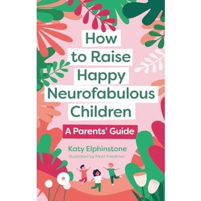 Afbeelding van How to Raise Happy Neurofabulous Children