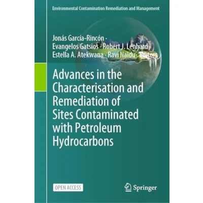 Afbeelding van Environmental Contamination Remediation and Management Advances in the Characterisation of Sites Contaminated with Petroleum Hydrocarbons