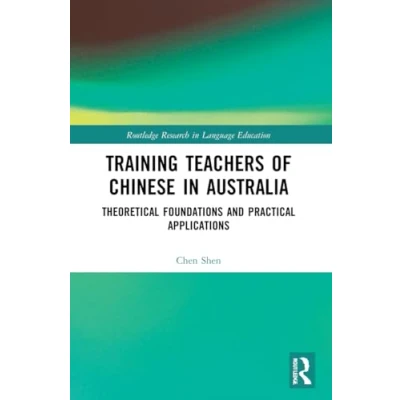 Afbeelding van Routledge Research in Language Education Training Teachers of Chinese Australia