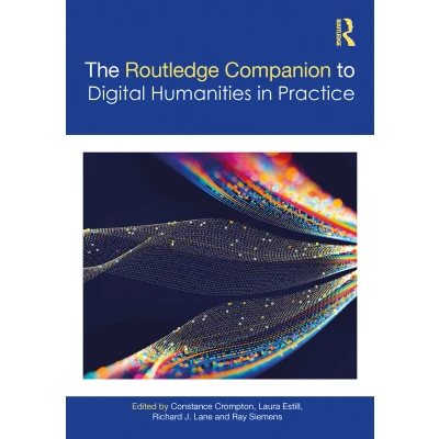 Afbeelding van Routledge Companions to The Digital Humanities Companion in Practice