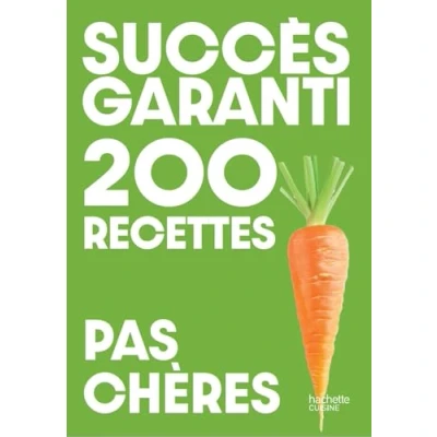 Afbeelding van Succès garanti 200 recettes pas chères