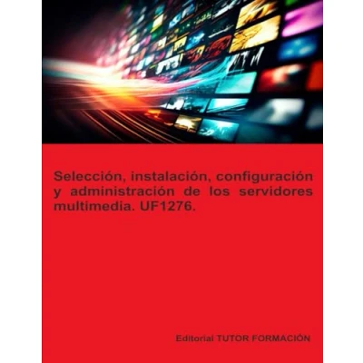 Afbeelding van administración de Servicios Internet Selección, instalación, configuración y los servidores multimedia. UF1276.