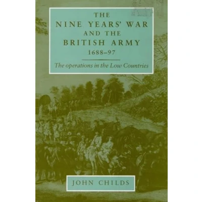 Afbeelding van the Nine Years&#039; War and British Army 1688 97