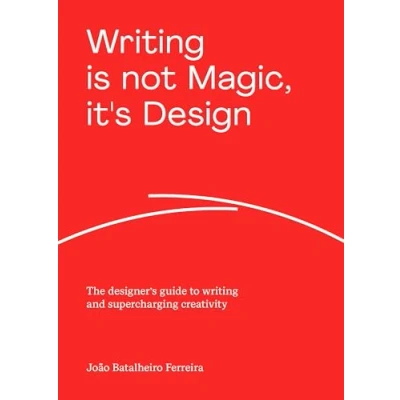 Afbeelding van Writing is not Magic, it&#039;s Design