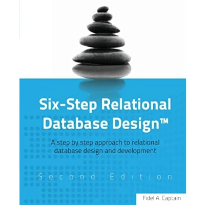 Afbeelding van Six step relational database Design(TM): A by approach to design and development Second Edition