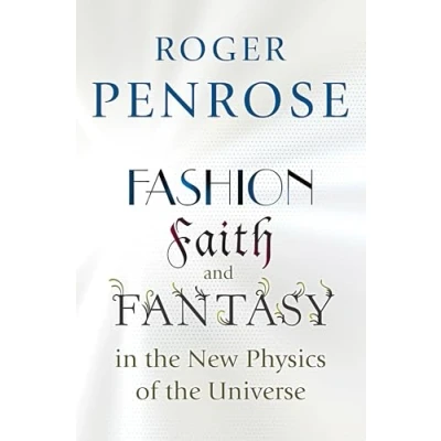 Afbeelding van Fashion, Faith, and Fantasy in the New Physics of Universe