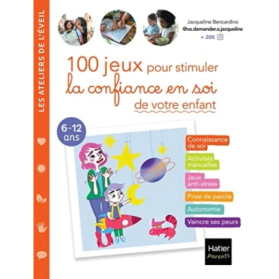 Afbeelding van 100 jeux pour stimuler la confiance en soi de votre enfant
