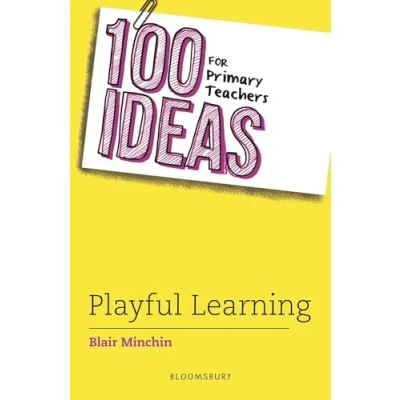 Afbeelding van 100 Ideas for Teachers Primary Teachers: Playful Learning