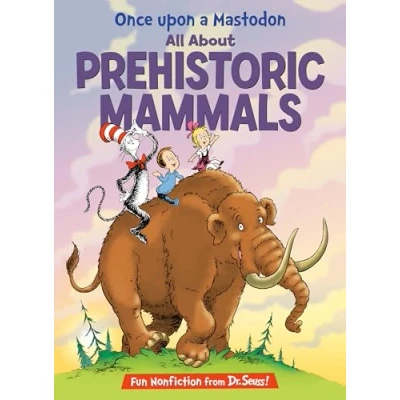 Afbeelding van the Cat in Hat&#039;s Learning Library Once Upon a Mastodon: All About Prehistoric Mammals