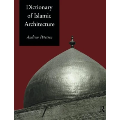 Afbeelding van Dictionary of Islamic Architecture