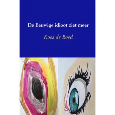 Afbeelding van De Eeuwige idioot ziet meer