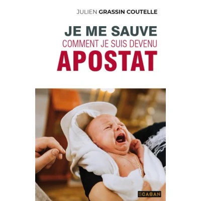 Image de je me sauve Comment suis devenu apostat