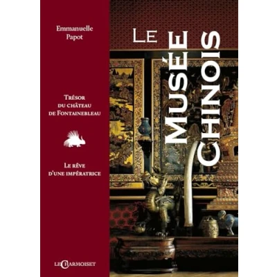 Afbeelding van Le musee chinois tresor du chateau de fontainebleau