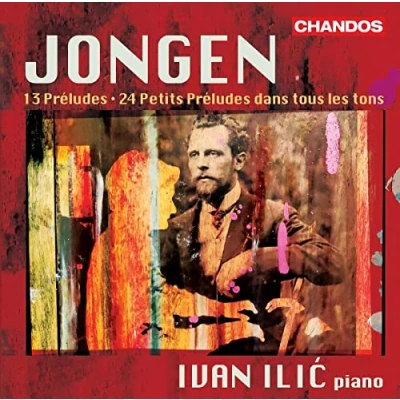 Afbeelding van Ivan Ilic Joseph Jongen: 13 Preludes / 24 Petits (CD)