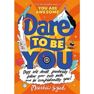 Afbeelding van Dare to Be You Defy SelfDoubt, Fearlessly Follow Your Own Path and Confidently