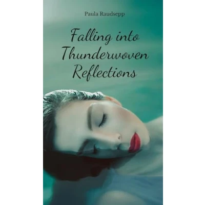 Afbeelding van Falling into Thunderwoven Reflections