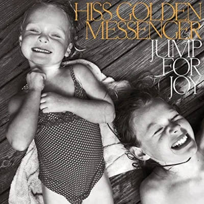 Afbeelding van Hiss Golden Messenger Jump For Joy (CD)