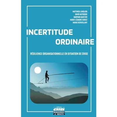 Afbeelding van Incertitude ordinaire developper la resilience organisationn