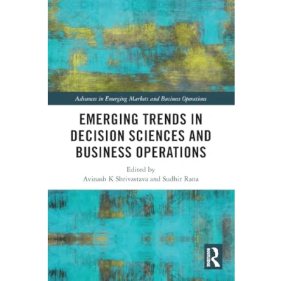 Afbeelding van Advances in Emerging Markets and Business Operations Trends Decision Sciences