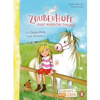 Afbeelding van Penguin JUNIOR Einfach selbst lesen: Zauberhufe Unser magischer Ponyhof Ein Chaos Pony zum Verlieben
