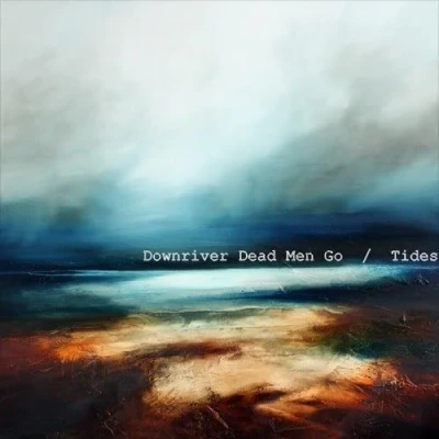Afbeelding van Downriver Dead Men Go Tides (CD)