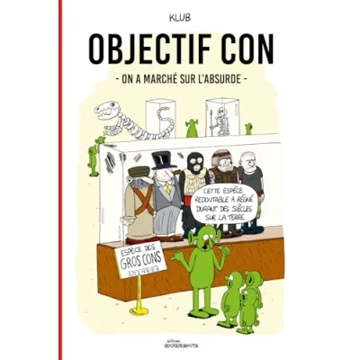 Afbeelding van OBJECTIF CON ON A MARCHE SUR L&#039;ABSURDE