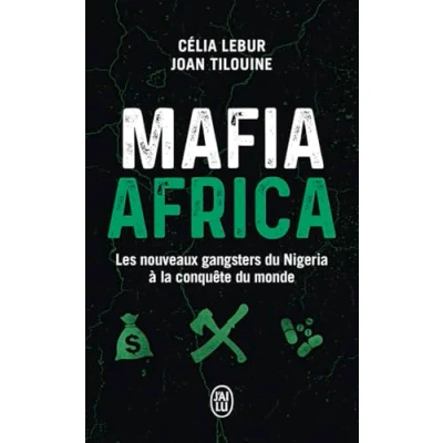 Afbeelding van MAFIA AFRICA LES NOUVEAUX GANGSTERS DU NIGERIA A LA CONQUETE