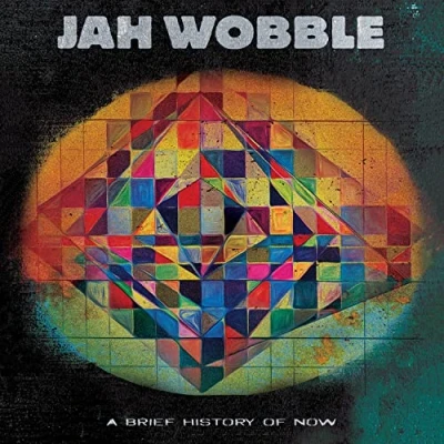 Afbeelding van Jah Wobble A Brief History Of Now (CD)
