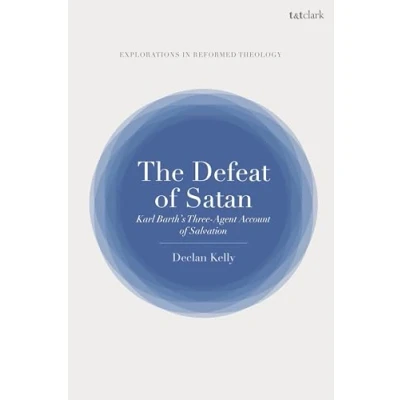 Afbeelding van T&amp;T Clark Explorations in Reformed Theology The Defeat of Satan