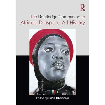 Afbeelding van Routledge Art History and Visual Studies Companions The Companion to African Diaspora