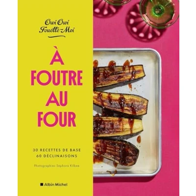 Afbeelding van A foutre au four 30 recettes de base 60 declinaisons