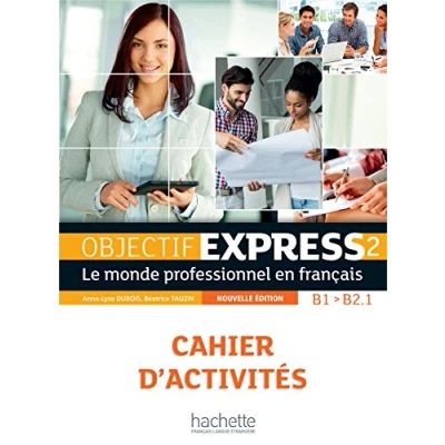 Afbeelding van Objectif Express nouvelle édition 2 cahier d&#039;activités + C