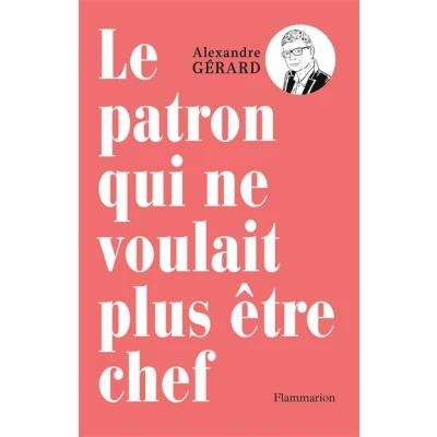 Image de Le patron qui ne voulait plus être chef