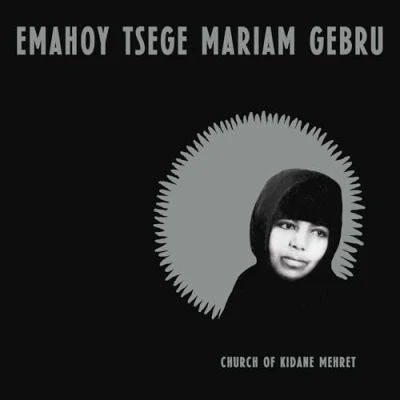 Afbeelding van Emahoy Tsege Mariam Gebru Church of Kidane Mehret (LP)
