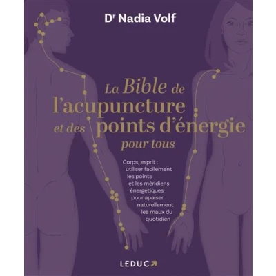 Image de La bible de l&#039;acupuncture et des points d&#039;énergie pour tous