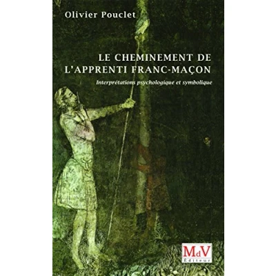 Afbeelding van LE CHEMINEMENT DE L&#039;APPRENTI FRANC MACON INTERPRETATION