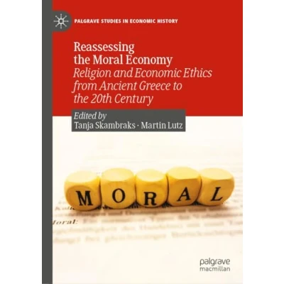 Afbeelding van Palgrave Studies in Economic History Reassessing the Moral Economy